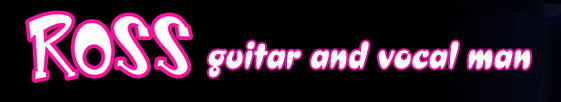 home page Ross guitar and vocal man